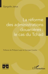 LA REFORME DES ADMINISTRATIONS DOUANIERES : LE CAS DU TCHAD