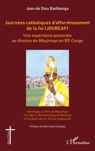 JOURNEES CATHOLIQUES DAFFERMISSEMENT DE LA FOI (JOURCAF) - UNE EXPERIENCE PASTORALE AU DIOCESE DE MB