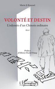 VOLONTE ET DESTIN - L ODYSSEE D UN CHINOIS ORDINAIRE