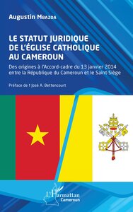 LE STATUT JURIDIQUE DE LEGLISE CATHOLIQUE AU CAMEROUN - DES ORIGINES A LACCORD-CADRE DU 13 JANVIER 2