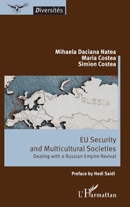 EU SECURITY AND MULTICULTURAL SOCIETIES - DEALING WITH A RUSSIAN EMPIRE REVIVAL - EDITION BILINGUE
