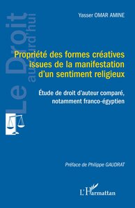 PROPRIETE DES FORMES CREATIVES ISSUES DE LA MANIFESTATION D'UN SENTIMENT RELIGIEUX - ETUDE DE DROIT