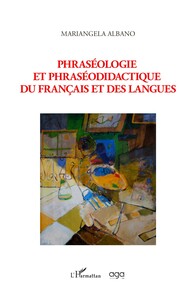 Phraséologie et phraséodidactique du francais et des langues