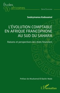 L EVOLUTION COMPTABLE EN AFRIQUE FRANCOPHONE AU SUD DU SAHARA - RAISONS ET PERSPECTIVES DES ETATS FI