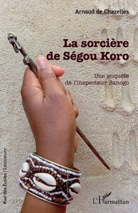 LA SORCIERE DE SEGOU KORO - UNE ENQUETE DE L INSPECTEUR SANOGO