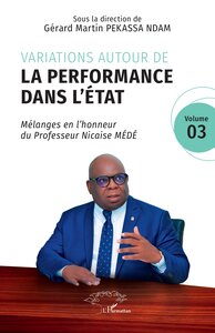 VARIATIONS AUTOUR DE LA PERFORMANCE DANS LETAT - VOL03 - MELANGES EN LHONNEUR DU PROFESSEUR NICAISE