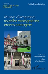 MUSEES DIMMIGRATION : NOUVELLES MUSEOGRAPHIES, ANCIENS PARADIGMES