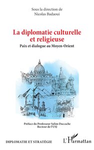 LA DIPLOMATIE CULTURELLE ET RELIGIEUSE - PAIX ET DIALOGUE AU MOYEN-ORIENT