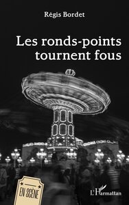 LES RONDS-POINTS TOURNENT FOUS