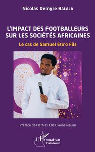 LIMPACT DES FOOTBALLEURS SUR LES SOCIETES AFRICAINES - LE CAS DE SAMUEL ETOO FILS
