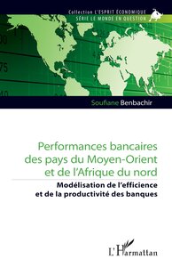 PERFORMANCES BANCAIRES DES PAYS DU MOYEN-ORIENT ET DE LAFRIQUE DU NORD - MODELISATION DE LEFFICIENCE