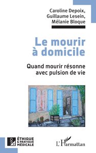 LE MOURIR A DOMICILE - QUAND MOURIR RESONNE AVEC PULSION DE VIE