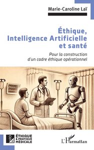 ETHIQUE, INTELLIGENCE ARTIFICIELLE ET SANTE - POUR LA CONSTRUCTION DUN CADRE ETHIQUE OPERATIONNEL