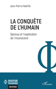 LA CONQUETE DE LHUMAIN - SPINOZA ET LEXPLORATION DE LINCONSCIENT