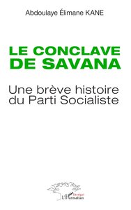 LE CONCLAVE DE SAVANA - UNE BREVE HISTOIRE DU PARTI SOCIALISTE