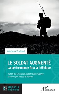 LE SOLDAT AUGMENTE - LA PERFORMANCE FACE A L'ETHIQUE