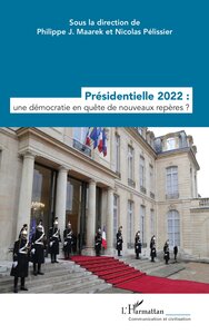 PRESIDENTIELLE 2022 : UNE DEMOCRATIE EN QUETE DE NOUVEAUX REPERES ?