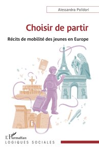 CHOISIR DE PARTIR - RECITS DE MOBILITE DES JEUNES EN EUROPE