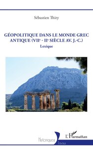 GEOPOLITIQUE DANS LE MONDE GREC ANTIQUE (VIIE - IIE SIECLE AV. J.-C.) - LEXIQUE