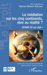 LA MEDIATION SUR LES CINQ CONTINENTS, REVE OU REALITE ? - GEMME 20 ANS DEJA !