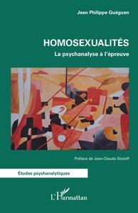 HOMOSEXUALITES - LA PSYCHANALYSE A LEPREUVE