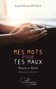 MES MOTS POUR TES MAUX - PENSEES ET POESIE (NOUVELLE EDITION)