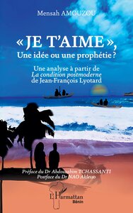 JE T'AIME  ,  UNE IDEE OU UNE PROPHETIE ? - UNE ANALYSE A PARTIR DE LA CONDITION POSTMODERNE DE JE