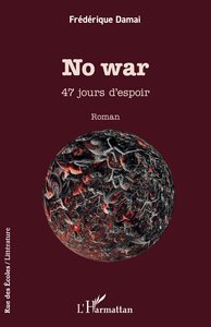NO WAR - 47 JOURS D ESPOIR