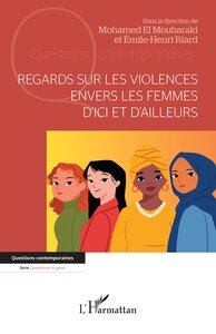 REGARDS SUR LES VIOLENCES  ENVERS LES FEMMES  D ICI ET D AILLEURS