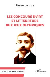 LES CONCOURS D ART ET LITTERATURE AUX JEUX OLYMPIQUES