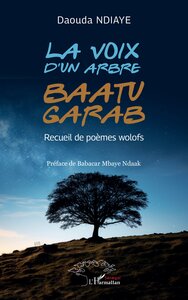 LA VOIX D'UN ARBRE - BAATU GARAB - RECUEIL DE POEMES WOLOFS