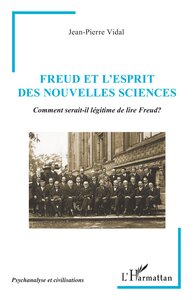 FREUD ET LESPRIT DES NOUVELLES SCIENCES - COMMENT SERAIT-IL LEGITIME DE LIRE FREUD?