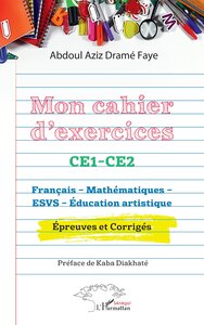 MON CAHIER DEXERCICES CE1-CE2 - FRANCAIS  MATHEMATIQUES  ESVS  EDUCATION ARTISTIQUE. EPREUVES ET COR