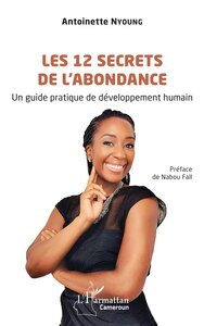 LES 12 SECRETS DE L'ABONDANCE - UN GUIDE PRATIQUE DE DEVELOPPEMENT HUMAIN