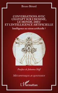 CONVERSATIONS AVEC CHATGPT SUR LHOMME, LE MONDE, DIEU ET LINTELLIGENCE ARTIFICIELLE - INTELLIGENCE O