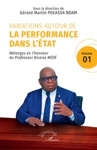 VARIATIONS AUTOUR DE LA PERFORMANCE DANS LETAT - VOL01 - MELANGES EN LHONNEUR DU PROFESSEUR NICAISE