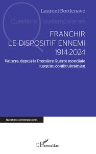 Franchir le dispositif ennemi 1914-2024