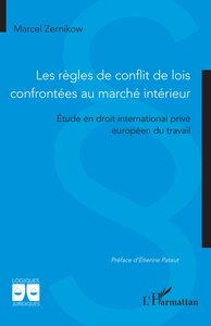 LES REGLES DE CONFLIT DE LOIS CONFRONTEES AU MARCHE INTERIEUR - ETUDE EN DROIT INTERNATIONAL PRIVE E