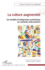 LA CULTURE AUGMENTEE - UN MODELE DINTEGRATION SYMETRIQUE EN CONTEXTE INTERCULTUREL