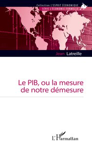 LE PIB, OU LA MESURE DE NOTRE DEMESURE