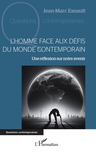 L'HOMME FACE AUX DEFIS DU MONDE CONTEMPORAIN - UNE REFLEXION SUR NOTRE AVENIR