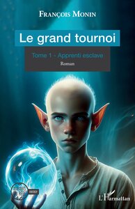 LE GRAND TOURNOI - VOL01 - TOME 1 - APPRENTI ESCLAVE