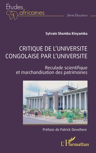 CRITIQUE DE L'UNIVERSITE CONGOLAISE PAR L'UNIVERSITE - RECULADE SCIENTIFIQUE ET MARCHANDISATION DES