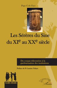 LES SERERES DU SINE DU XIE AU XXE SIECLE - DU COSAAN TEKROURIEN A LA GUELWARISATION DES INSTITUTIONS