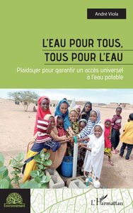 L'EAU POUR TOUS, TOUS POUR L'EAU - PLAIDOYER POUR GARANTIR UN ACCES UNIVERSEL A L EAU POTABLE