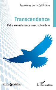 TRANSCENDANCE - FAIRE CONNAISSANCE AVEC SOI-MEME