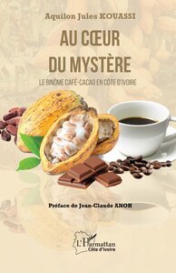 AU COEUR DU MYSTERE - LE BINOME CAFE-CACAO EN COTE DIVOIRE