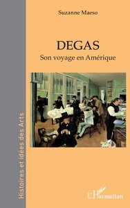 DEGAS - SON VOYAGE EN AMERIQUE