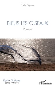 BLEUS LES OISEAUX - ROMAN