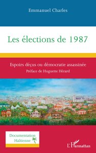 LES ELECTIONS DE 1987 - ESPOIRS DECUS OU DEMOCRATIE ASSASSINEE